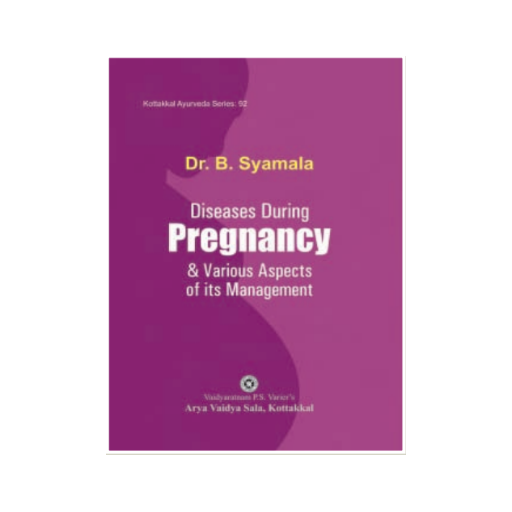 Diseases During Pregnancy & Various Aspects of its Management - Book, Dr. B. Syamala, Kottakkal Ayurveda USA Distribution