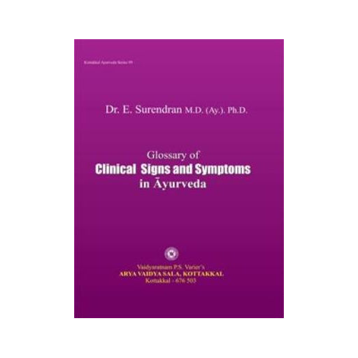 GLOSSARY OF CLINICAL SIGNS AND SYMPTOMS IN AYURVEDA - Book, DR. E. SURENDRAN, Kottakkal Ayurveda USA Distribution