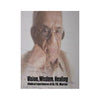 VISION, Wisdom, Healing - Book, Clinical Experience of DR. P.K. WARRIER, Kottakkal Ayurveda USA Distribution